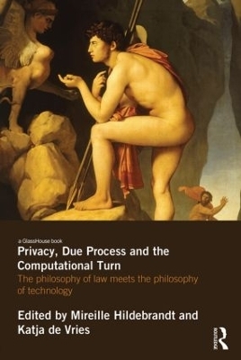 Privacy, Due Process and the Computational Turn - 