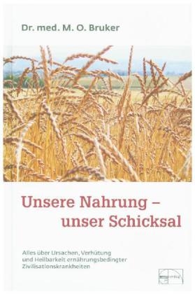 Unsere Nahrung - unser Schicksal - Max Otto Bruker