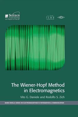 Wiener-Hopf Method in Electromagnetics -  Rodolfo S.,  Vito G.