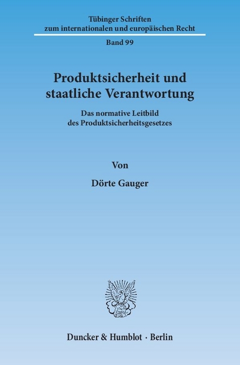 Produktsicherheit und staatliche Verantwortung. - Dörte Gauger