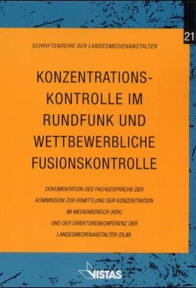 Konzentrationskontrolle im Rundfunk und wettbewerbliche Fusionskontrolle - Klaus Paetow, Dietrich Kleemann, Victor Henle, Ernst J Mestmäcker