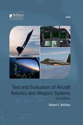 Test and Evaluation of Aircraft Avionics and Weapon Systems - Mojave Robert E. (National Test Pilot School  CA  USA) McShea