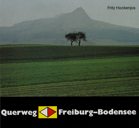 Der Querweg Freiburg-Bodensee - Fritz Hockenjos