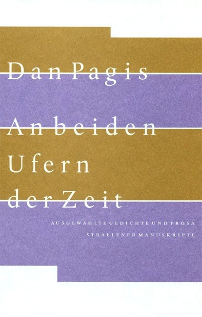 An beiden Ufern der Zeit - Dan Pagis