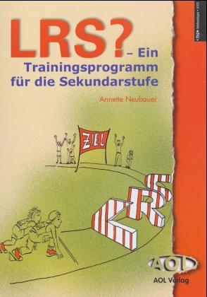 LRS? - Ein Traningsprogramm für die Sekundarstufe - Annette Neubauer