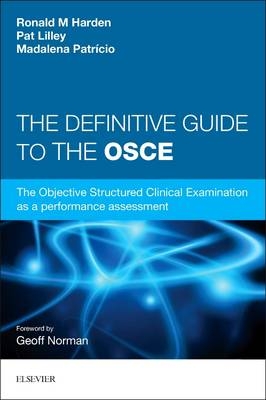 The Definitive Guide to the OSCE - Ronald M. Harden, Pat Lilley, Madalena Patricio