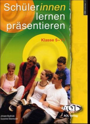 Schüler/innen lernen präsentieren Klasse 5-11 - Johann Budniak, Susanne Oberreuter