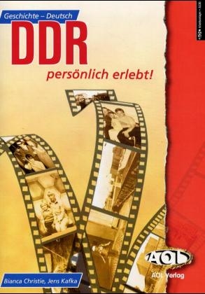 DDR - persönlich erlebt (für Klasse 9-11) - Bianca Christie, Jens Kafka