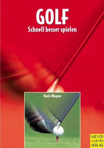 Golf - Schnell besser spielen - Mario Wagner