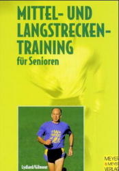 Mittel- und Langstreckentraining für Senioren - Arthur Lydiard, Garth Gilmour