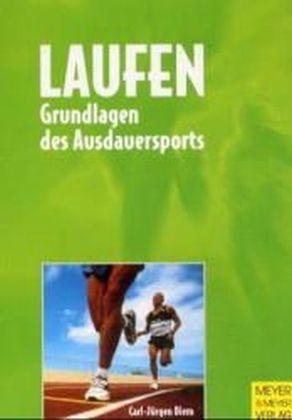 Grundlagen des Ausdauersports: Laufen - Carl J Diem