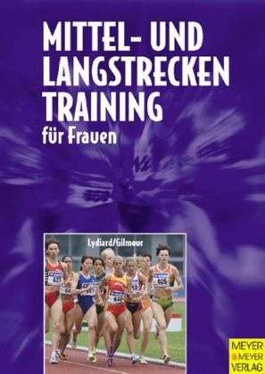 Mittel- und Langstreckentraining für Frauen - Arthur Lydiard, Garth Gilmour