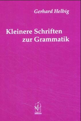 Kleinere Schriften zur Grammatik - Gerhard Helbig