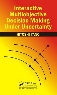 Interactive Multiobjective Decision Making Under Uncertainty -  Hitoshi Yano