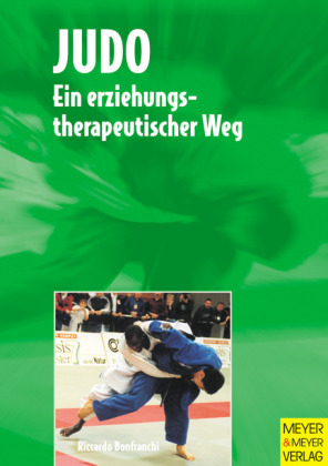 Judo - ein erziehungstherapeutischer Weg - Riccardo Bonfranchi