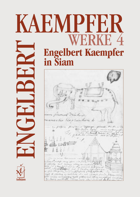 Werke. Kritische Ausgabe in Einzelbänden / Engelbert Kaempfer in Siam - Engelbert Kaempfer