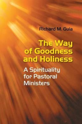 The Way of Goodness and Holiness - Richard M . Gula  SS