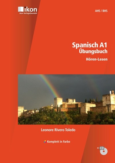 Spanisch A1 Übungsbuch Hören-Lesen inkl. Audio-CD komplett in Farbe - Leonore Rivero Toledo