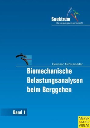 Biomechanische Belastungsanalyse beim Berggehen - Hermann Schwameder