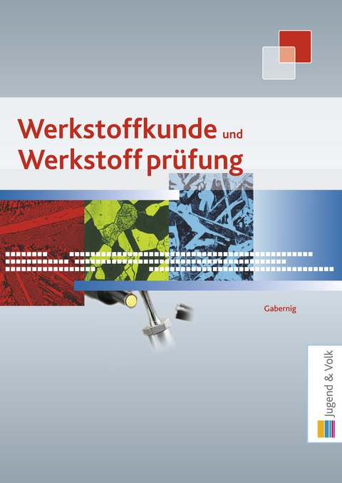 Werkstoffkunde und Werkstoffprüfung - Heinz Gabernig