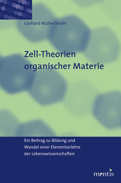 Zell-Theorien organischer Materie - Gerhard Müller-Strahl