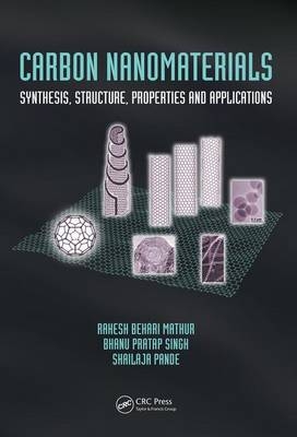 Carbon Nanomaterials -  Rakesh Behari Mathur,  Shailaja Pande,  Bhanu Pratap Singh