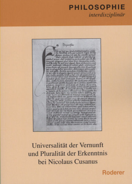 Universalität der Vernunft und Pluralität der Erkenntnis bei Nicolaus Cusanus - 