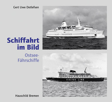 Schiffahrt im Bild / Ostsee-Fährschiffe - Gert U Detlefsen