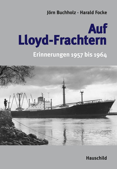 Auf Lloyd-Frachtern - Jörn Buchholz, Harald Focke