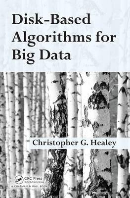 Disk-Based Algorithms for Big Data -  Christopher Healey