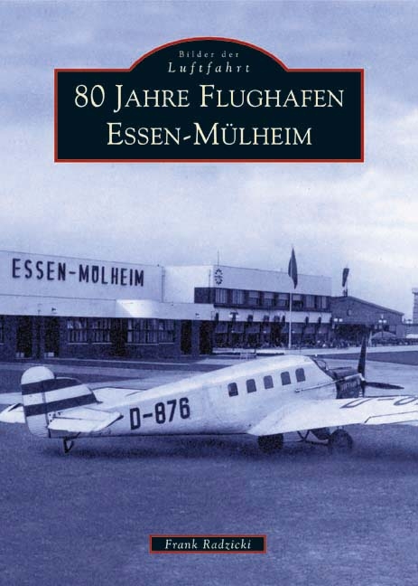 80 Jahre Flughafen Essen-Mülheim - Frank Radzicki