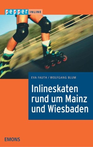 Inlineskaten an Rhein, Main, Nahe und Aar - Eva Fauth, Wolfgang Blum