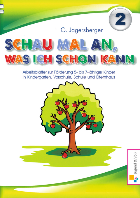 Schau mal an, was ich schon kann. Arbeitsblätter zur Förderung 5-7jähriger... / Schau mal an, was ich schon kann - Gerlinde Jagersberger