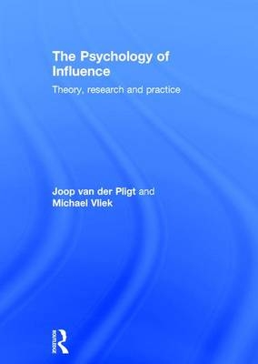 Psychology of Influence -  Joop Pligt,  Michael Vliek