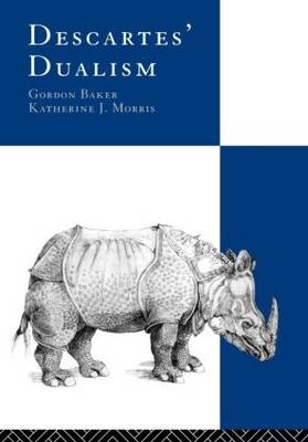 Descartes' Dualism - Gordon Baker, Katherine Morris