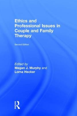 Ethics and Professional Issues in Couple and Family Therapy - 