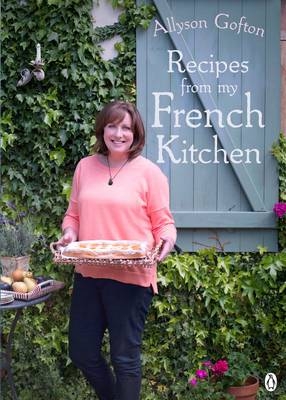 Recipes from My French Kitchen - Allyson Gofton