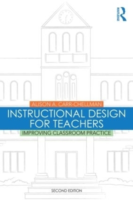 Instructional Design for Teachers - Alison A. Carr-Chellman