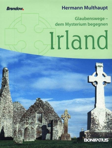 Glaubenswege - dem Mysterium begegnen: Irland - Hermann Multhaupt