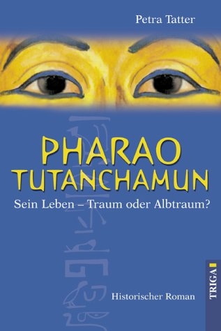 Pharao Tutanchamun - Petra Tatter