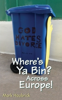 Where's Ya Bin? Across Europe! - Mark Haubrick