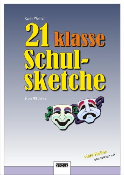 21 klasse Schulsketche - Karin Pfeiffer