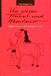 Von wegen Freiheit und Abenteuer - Gaby Brüggemann