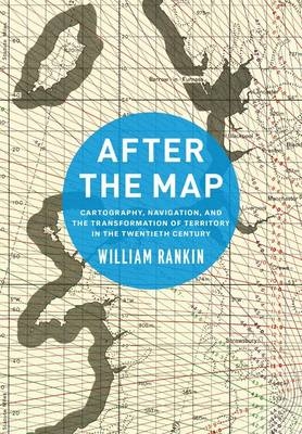 After the Map -  William Rankin