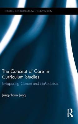 Concept of Care in Curriculum Studies -  Jung-Hoon Jung