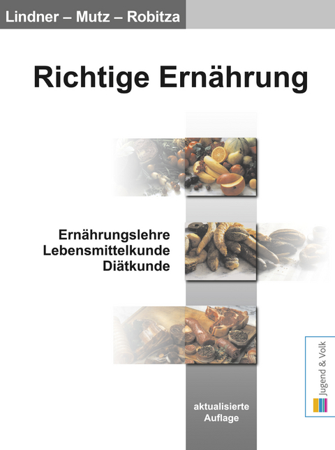 Richtige Ernährung - Georg Lindner, Claudia Robitza, Brigitte Mutz