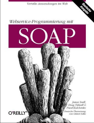 Webservice-Programmierung mit SOAP - James Snell, Doug Tidwell, Pavel Kulchenko