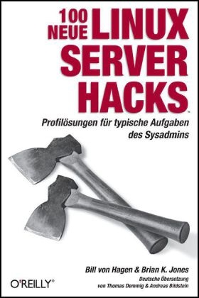 100 neue Linux Server Hacks - William von Hagen & Brian K. Jones