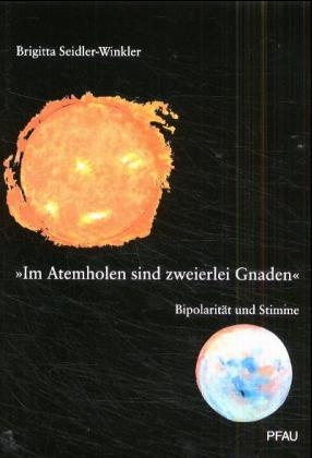 "Im Atemholen sind zweierlei Gnaden" - Brigitta Seidler-Winkler