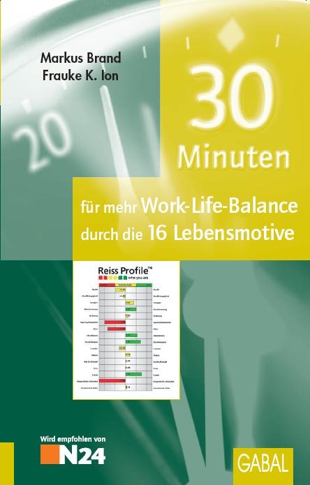 30 Minuten für mehr Work-Life-Balance durch die 16 Lebensmotive - Frauke K Ion, Markus Brand